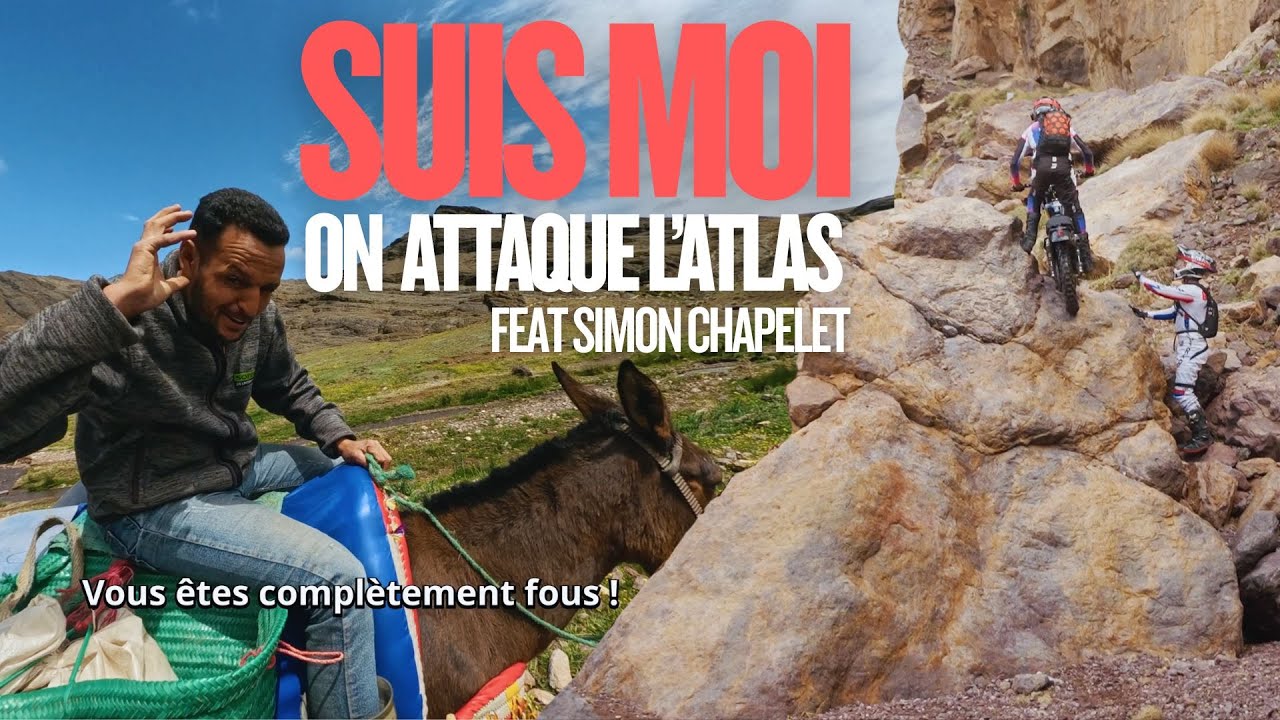 SUIS MOI ! On part à la conquête de l'Atlas ! feat Simon Chapelet !
