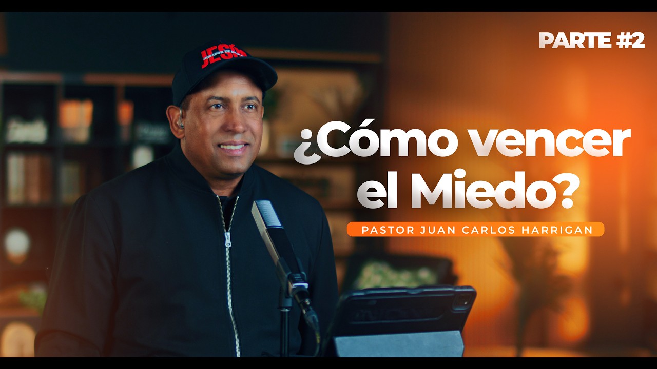 ¿Cómo vencer el Miedo? | Parte # 2 | Pastor Juan Carlos Harrigan | Comenzando tu Día con Dios