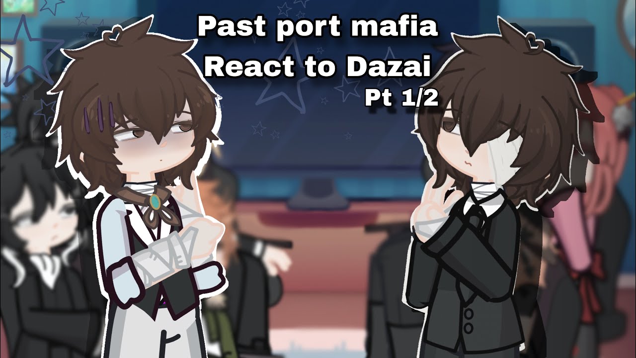 || Past Port Mafia react to Dazai|| implied Soukoku|| Gacha life 2|| 2x speed|| part 1/2| Reupload 