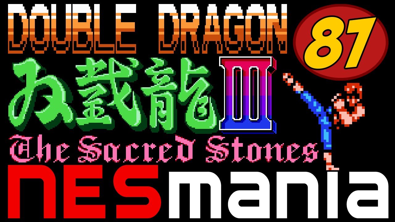 Double Dragon III: The Sacred Stones | NESMania | Episode 87