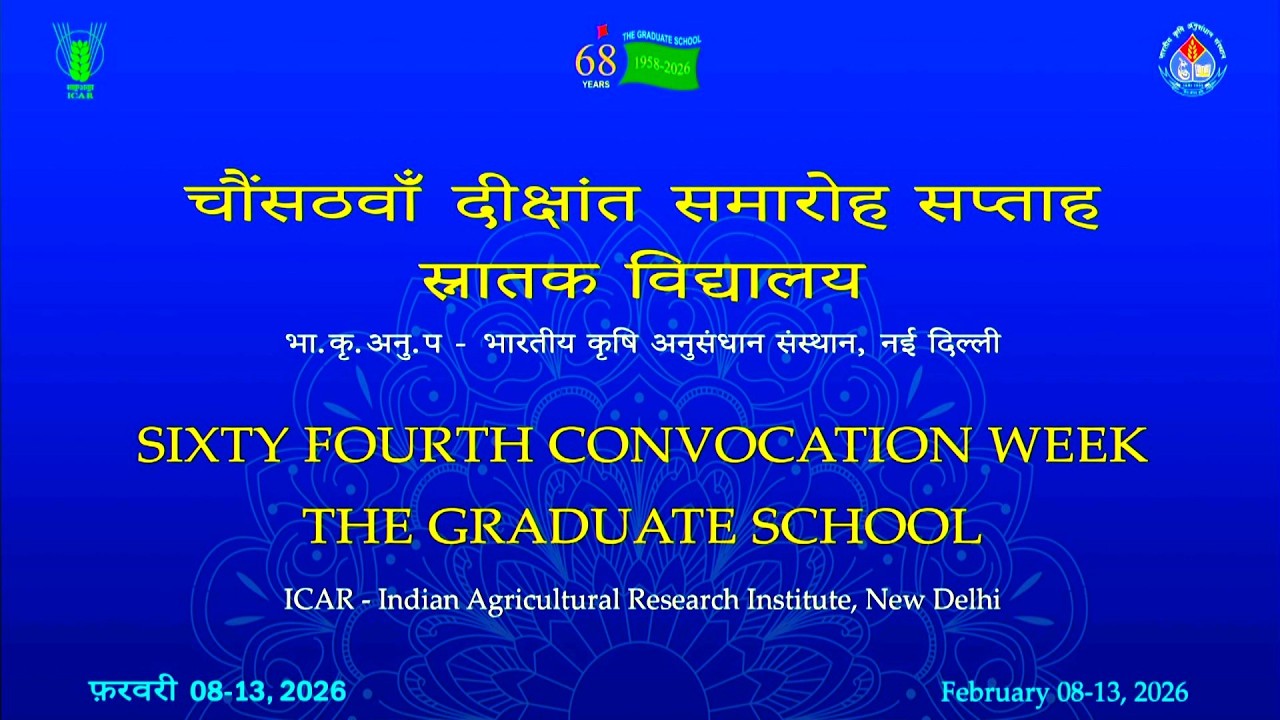 64th Convocation of ICAR-IARI, New Delhi-Day -6