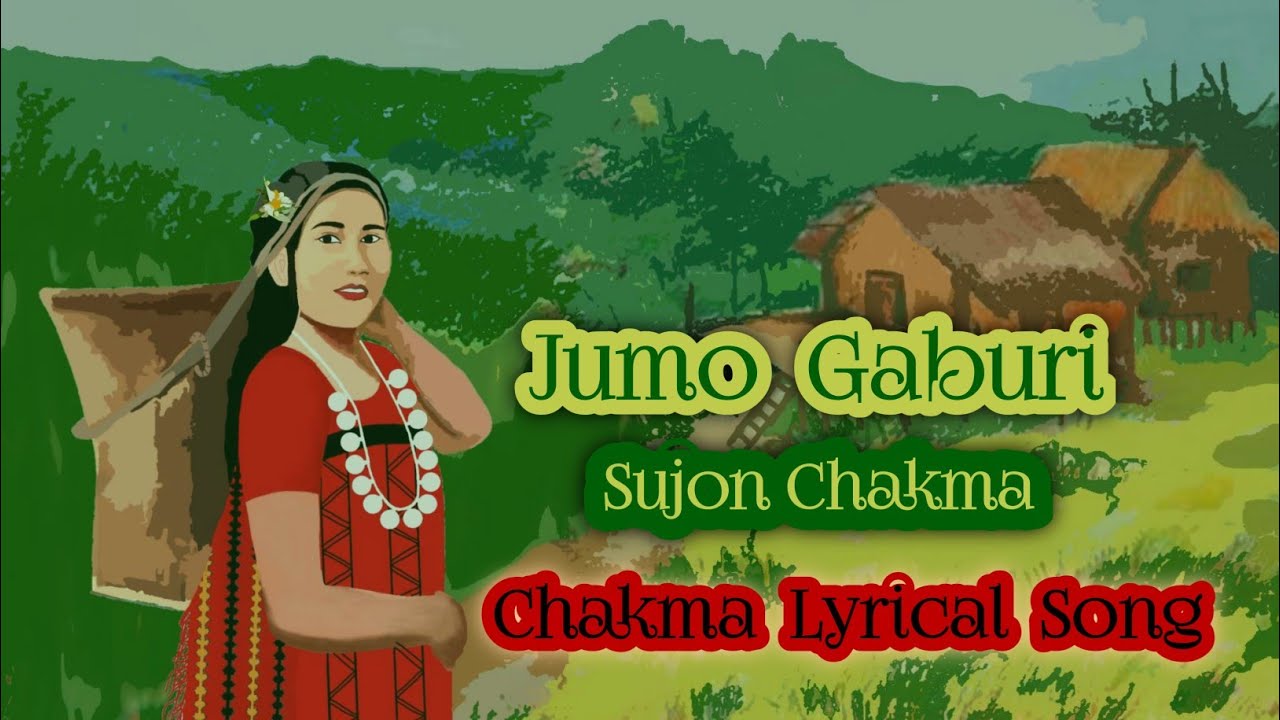 Jumo Gaburi - Chakma Classical Song By Sujon Chakma || Chakma Lyrical Song.