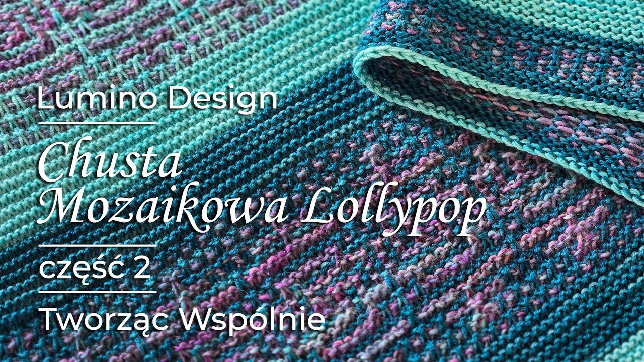 CHUSTA MOZAIKOWA LOLLYPOP - część 2