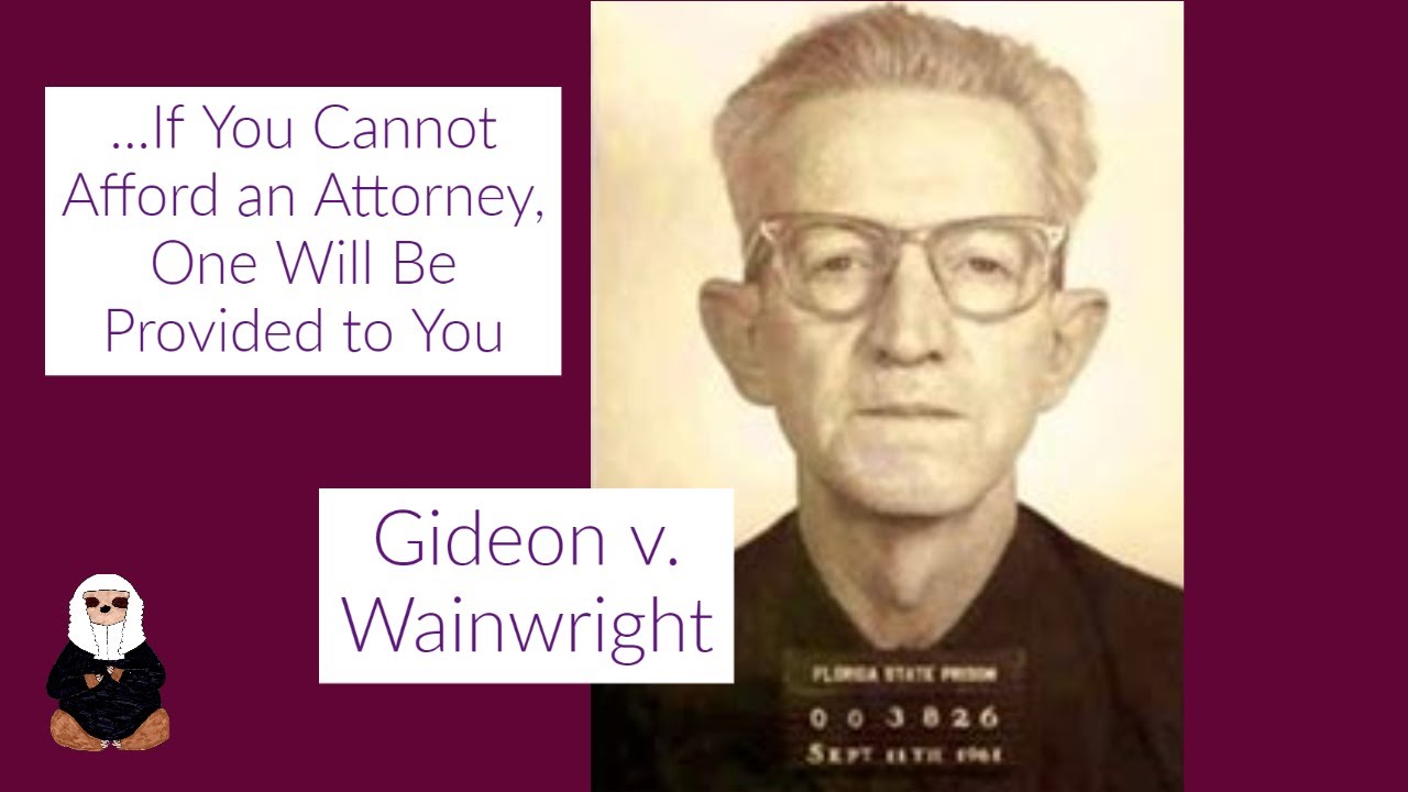 THE RIGHT TO AN ATTORNEY: Gideon v. Wainwright | Criminal Law Case