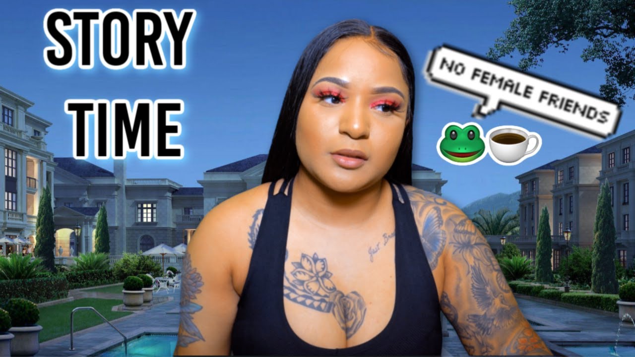 STORY TIME: WHY I'M DONE TRYNA MAKE FRIENDS !!