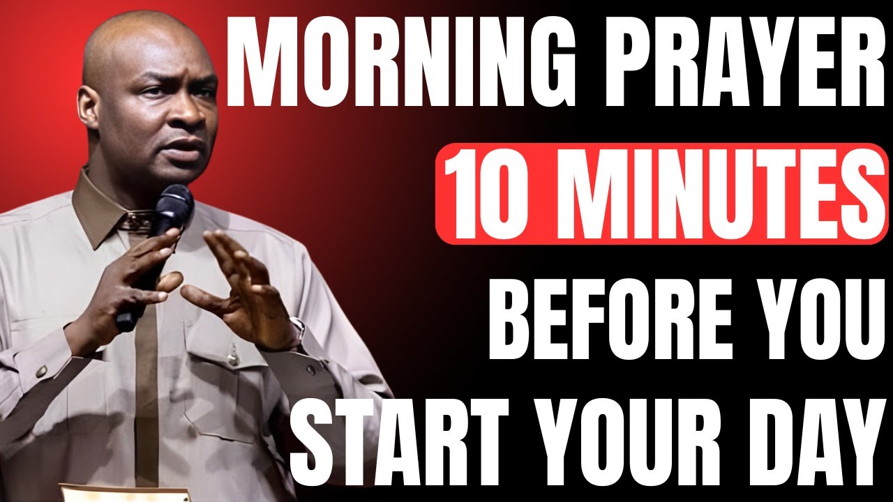 10 Minutes Powerful Morning Prayer Before You Start Your Day | Joshua Selman