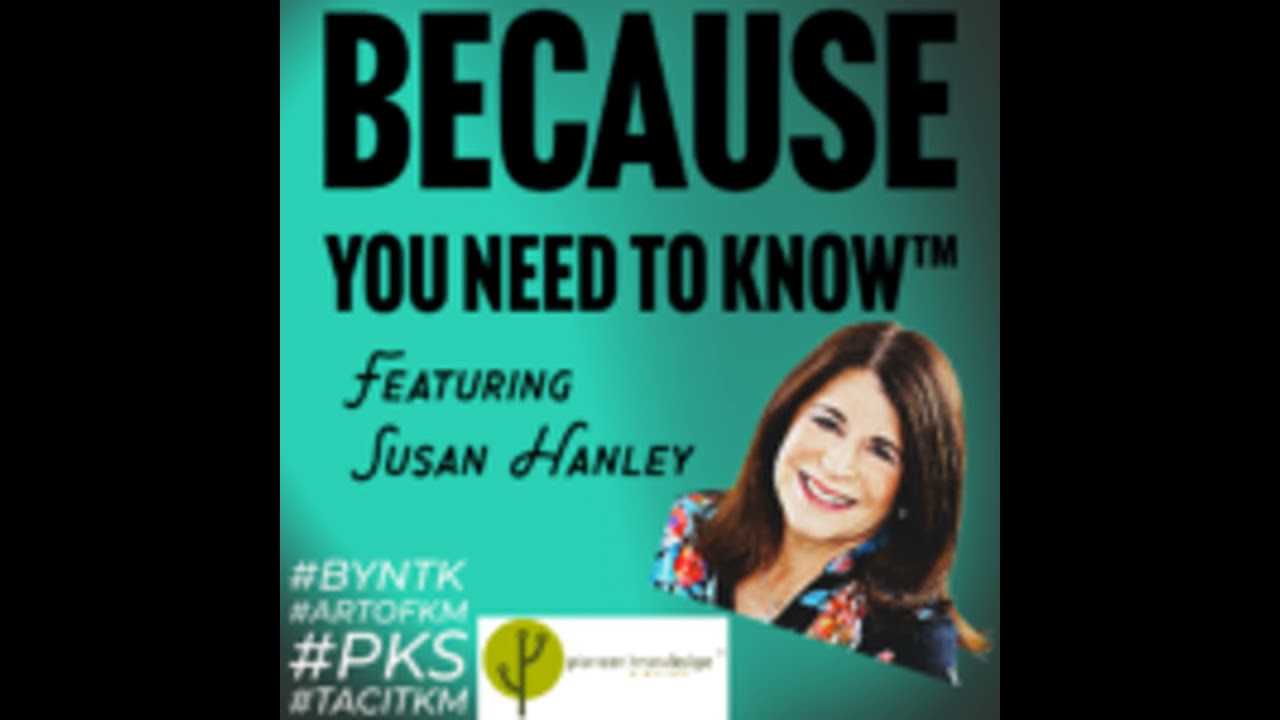 A Knowledge Friendly Work Culture with Susan Hanley