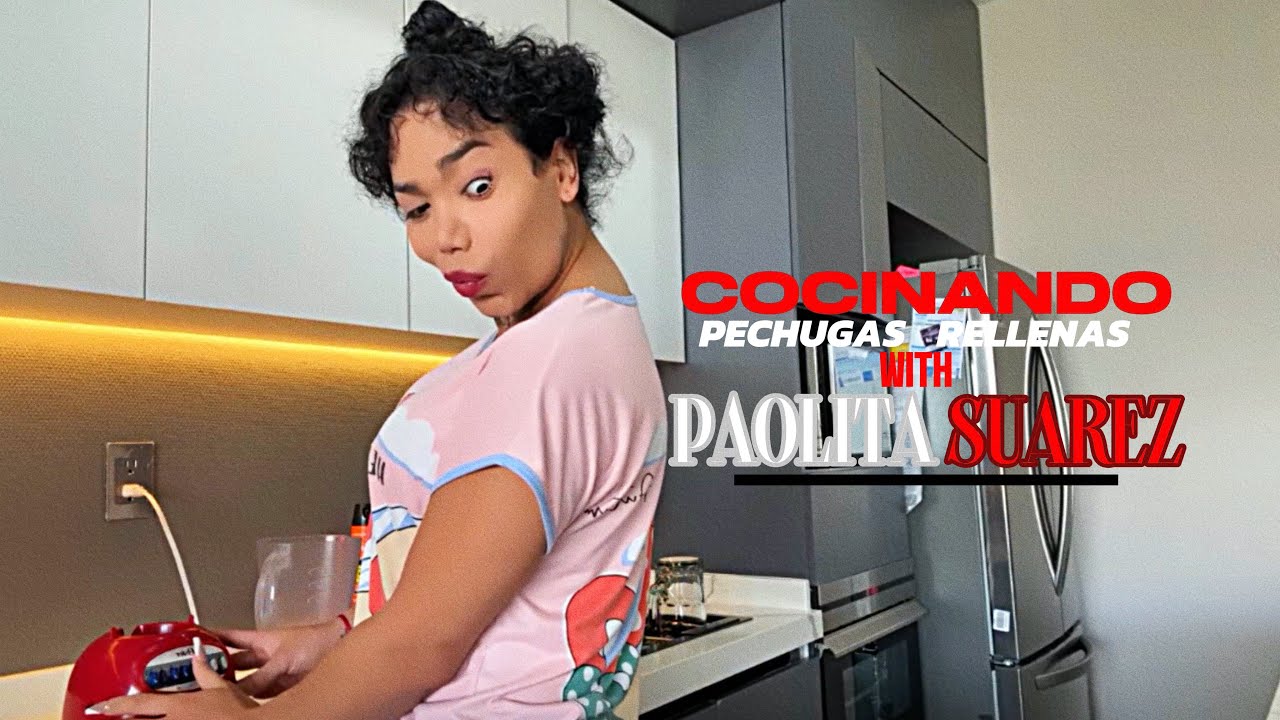 PAOLA COCINA PECHUGAS RELLENAS💋🐔 | PAOLITA SUAREZ | MEJIA |