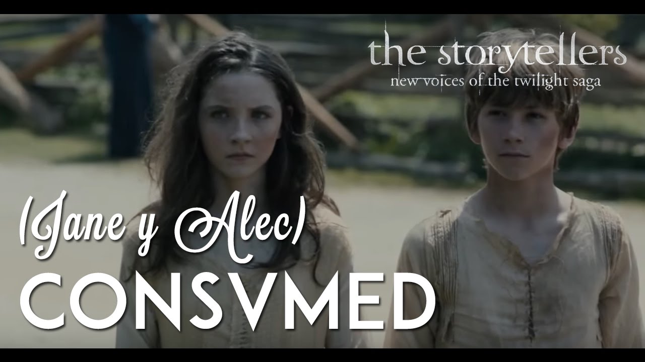 Consumed (Jane y Alec) Storytellers: Twilight Saga - Sub. Espa&ntilde;ol