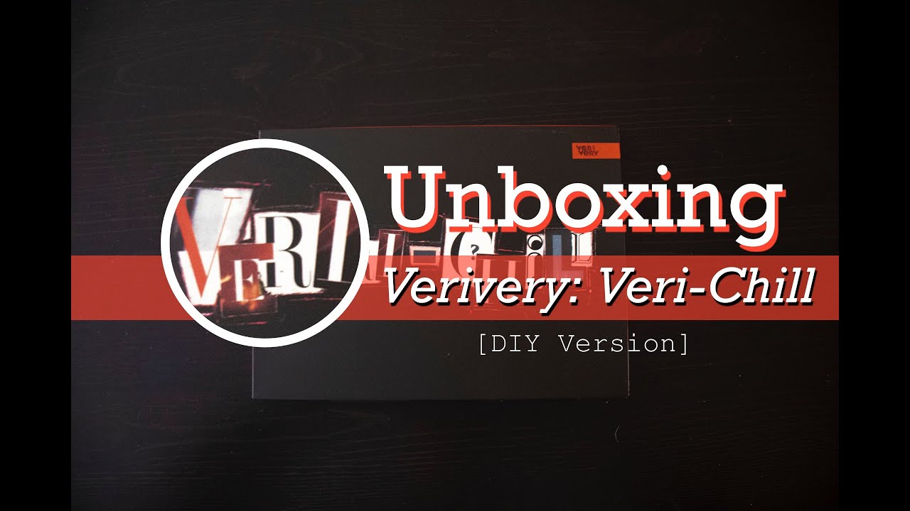 Verivery (베리베리) - Veri-Chill [DIY Version] Unboxing