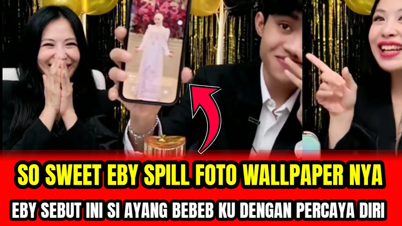 SO SWEET EBY SPILL FOTO WALLPAPER NYA❗EBY SEBUT INI SI AYANG BEBEB KU DENGAN PERCAYA DIRI‼️
