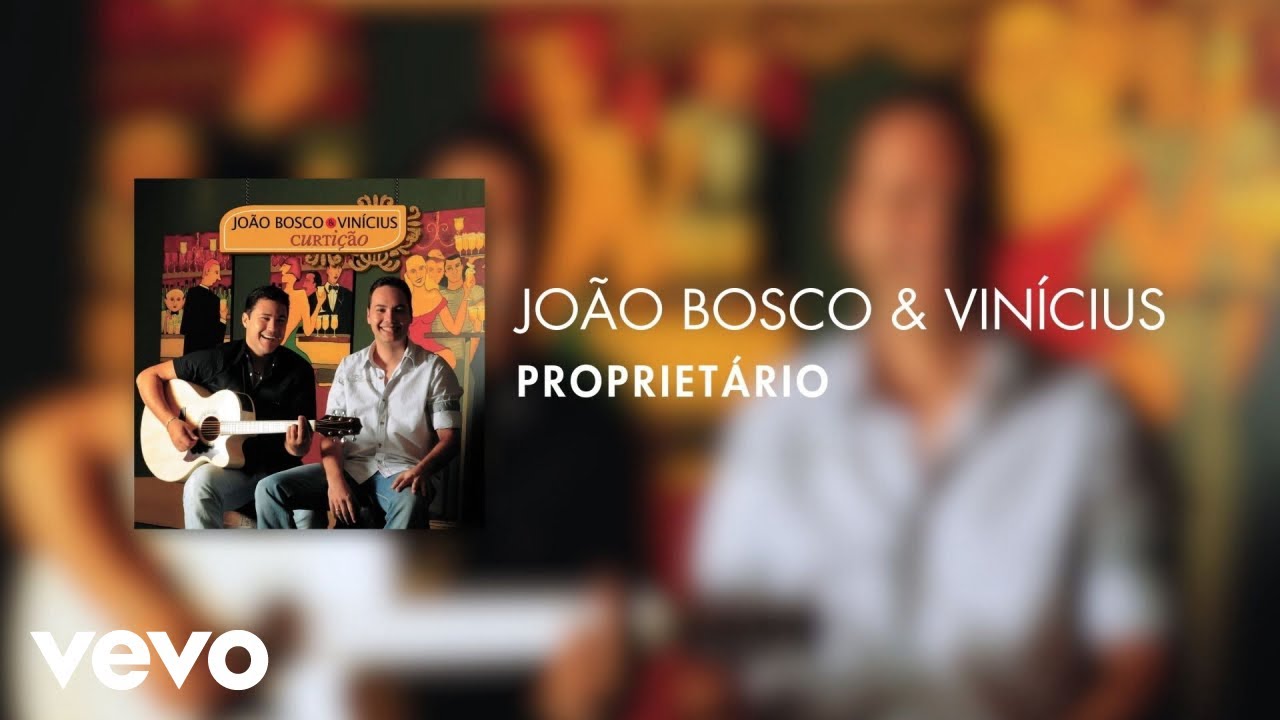 João Bosco & Vinícius - Proprietário (Ao Vivo (Áudio Oficial))