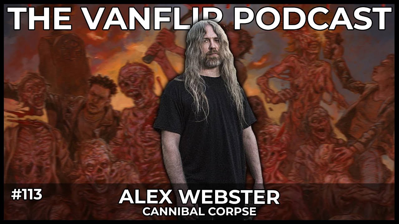 CANNIBAL CORPSE - Alex Webster Interview - Lambgoat's Vanflip Podcast (Ep. 