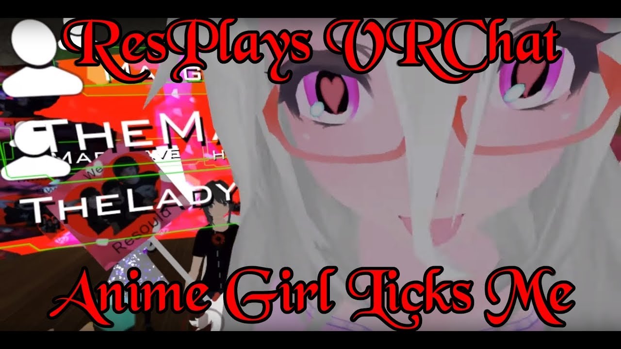 ResPlays VRChat: Anime Girl Licks My Face