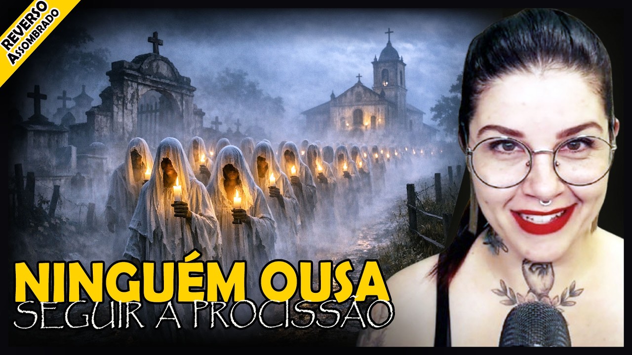 NINGUÉM OUSA SEGUIR A PROCISSÃO – A PROCISSÃO DE ESPÍRITOS