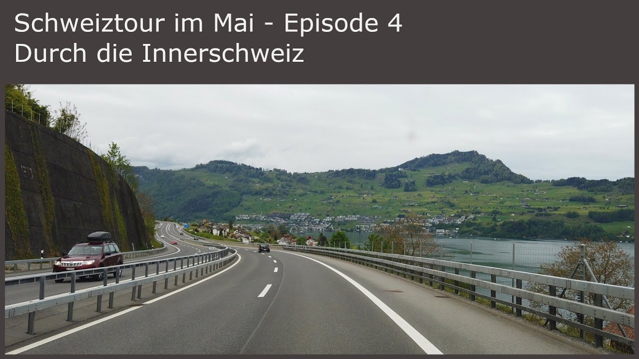 Schweiztour im Mai #4 - Durch die Innerschweiz