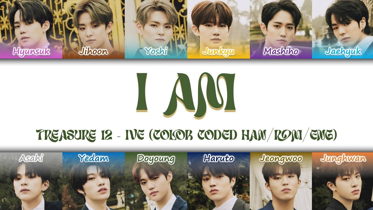 How Would TREASURE 12 Sing I AM by IVE (Color Coded Han/Rom/Eng)