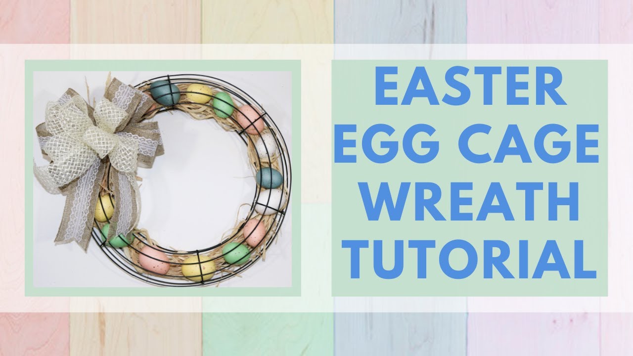 EASTER EGG CAGE WREATH, CAGE WREATH, HOW TO MAKE A CAGE WREATH, SPRING WREATH, EGG WREATH, SPRING