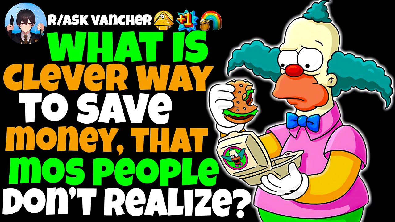 What Is Clever Way To SAVE MONEY, That Most People Don't Realize?