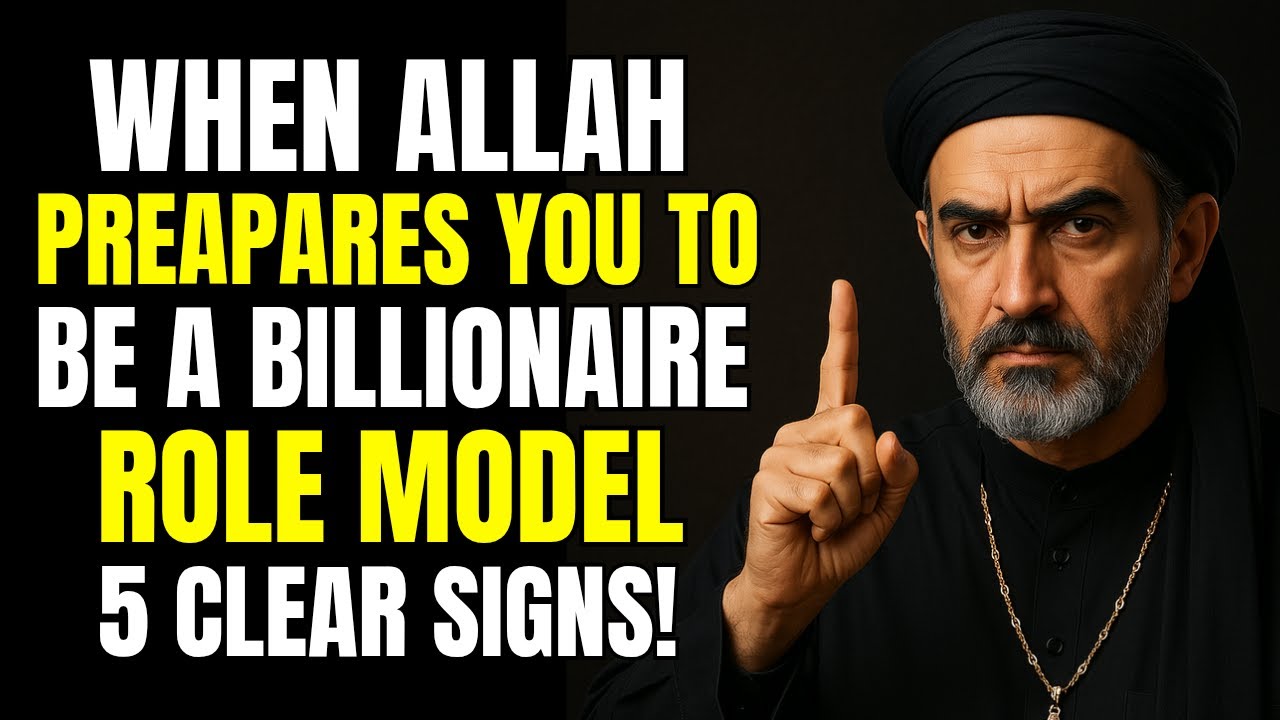 When ALLAH Prepares You to Be a Billionaire Role Model – 5 CLEAR SIGNS