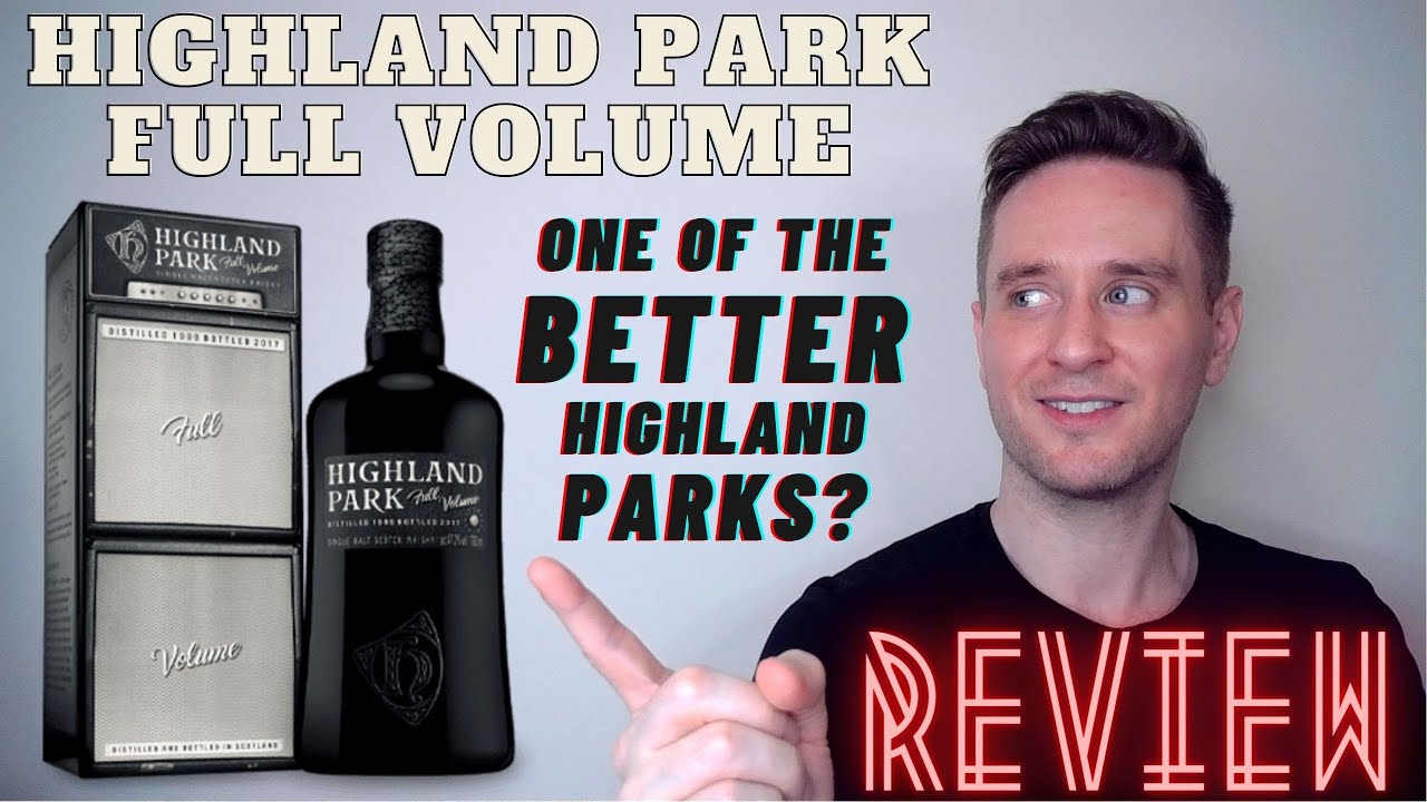 Highland Park Full Volume REVIEW: A LIMITED EDITION BEAUTY?