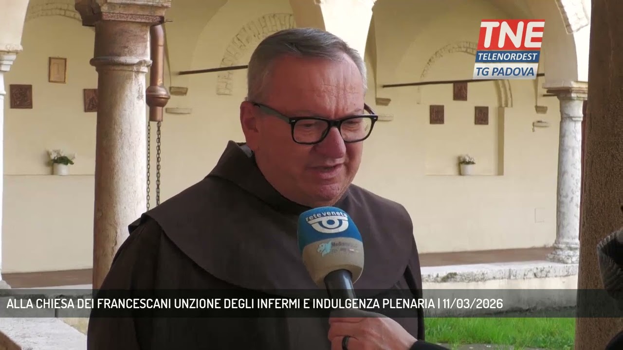ALLA CHIESA DEI FRANCESCANI UNZIONE DEGLI INFERMI E INDULGENZA PLENARIA | 11/03/2026