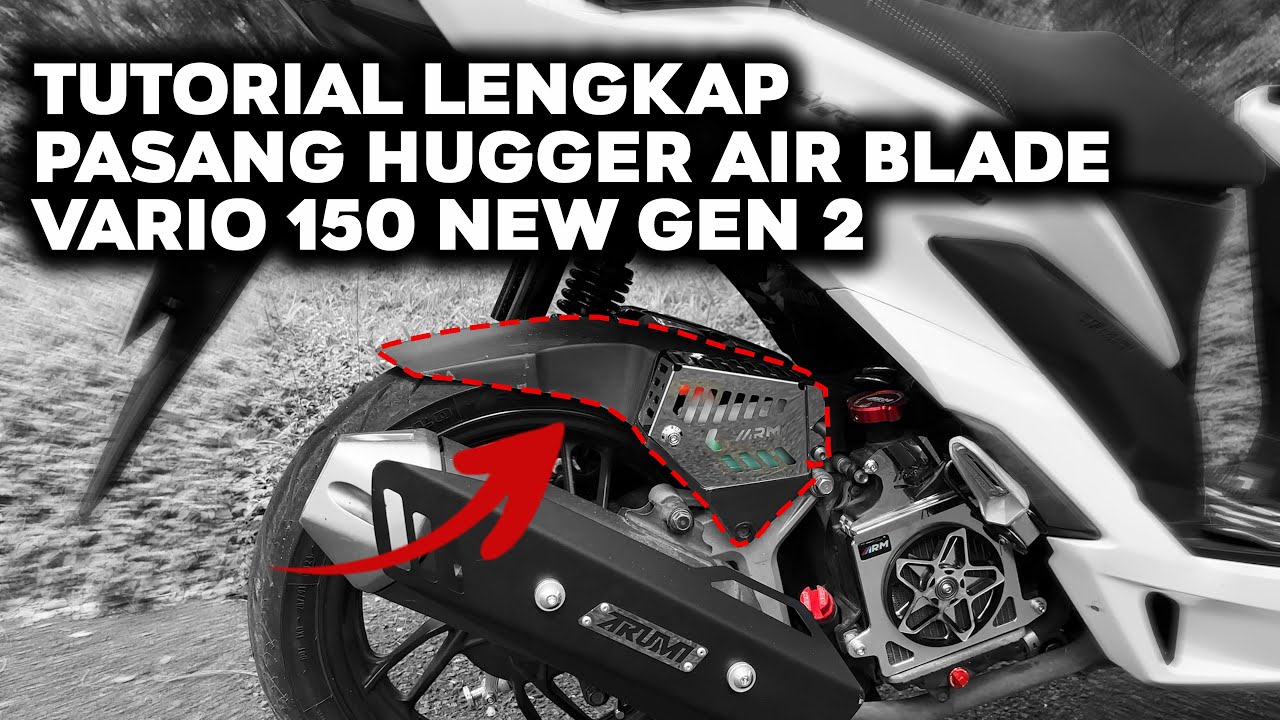TUTORIAL LENGKAP PASANG HUGGER AIR BLADE VARIO 150 NEW #variomodifikasi #hugger #airblade
