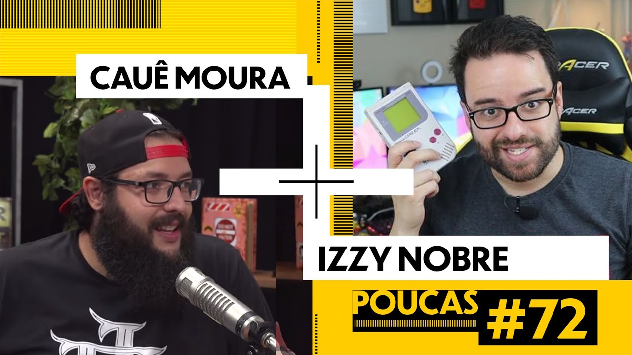 CAUÊ MOURA + IZZY NOBRE (@izzynobre  )  | POUCAS #72 | S02 EP38