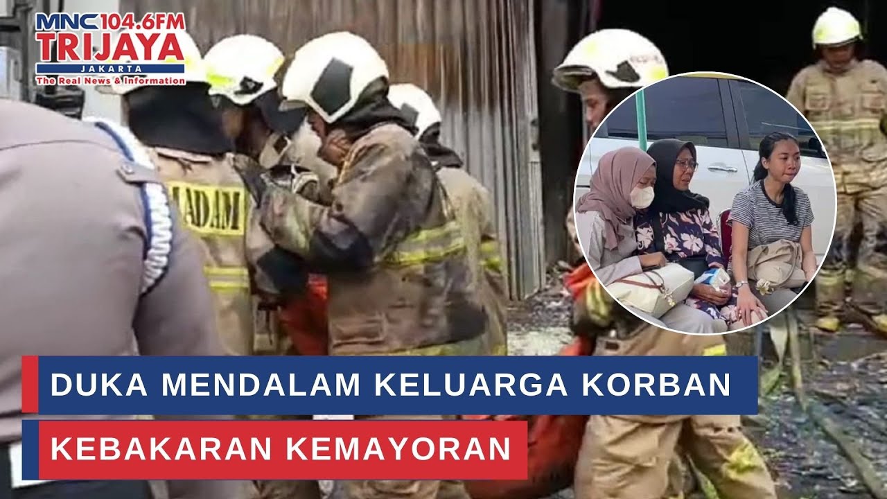 Duka Mendalam Keluarga Korban Kebakaran Kemayoran | Trijaya Update