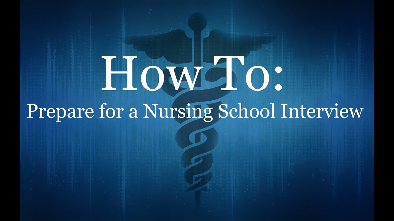 HOW TO: Prepare for a Nursing School Interview