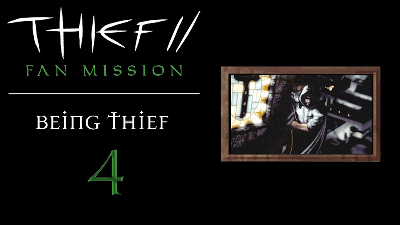 Thief 2 FM: Let's Play Being Thief - 4 - Endgame of the Thief