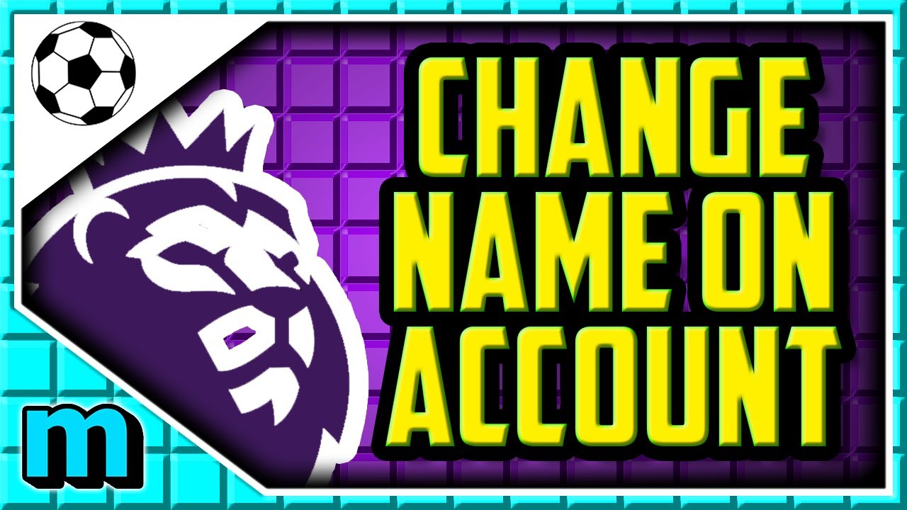 How To Change name On Account On FPL App & Website 2022 - Fantasy Premier League Change Account name