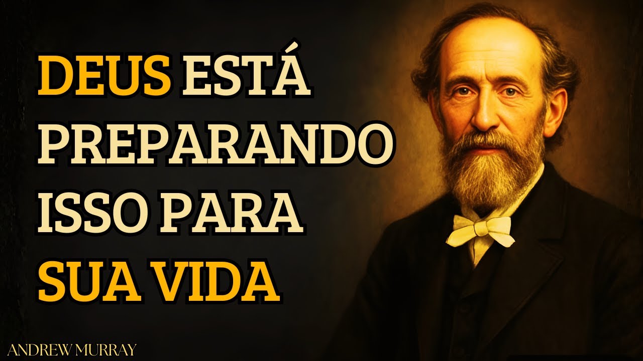 Deus Está Preparando Algo Grandioso Para Sua Vida — NÃO Desista Agora | ANDREW MURRAY