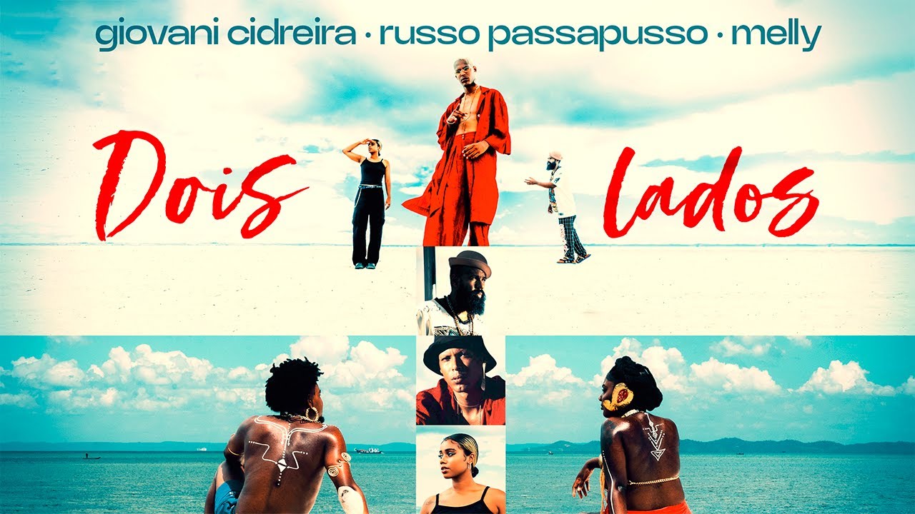 Giovani Cidreira feat Russo Passapusso & Melly - DOIS LADOS