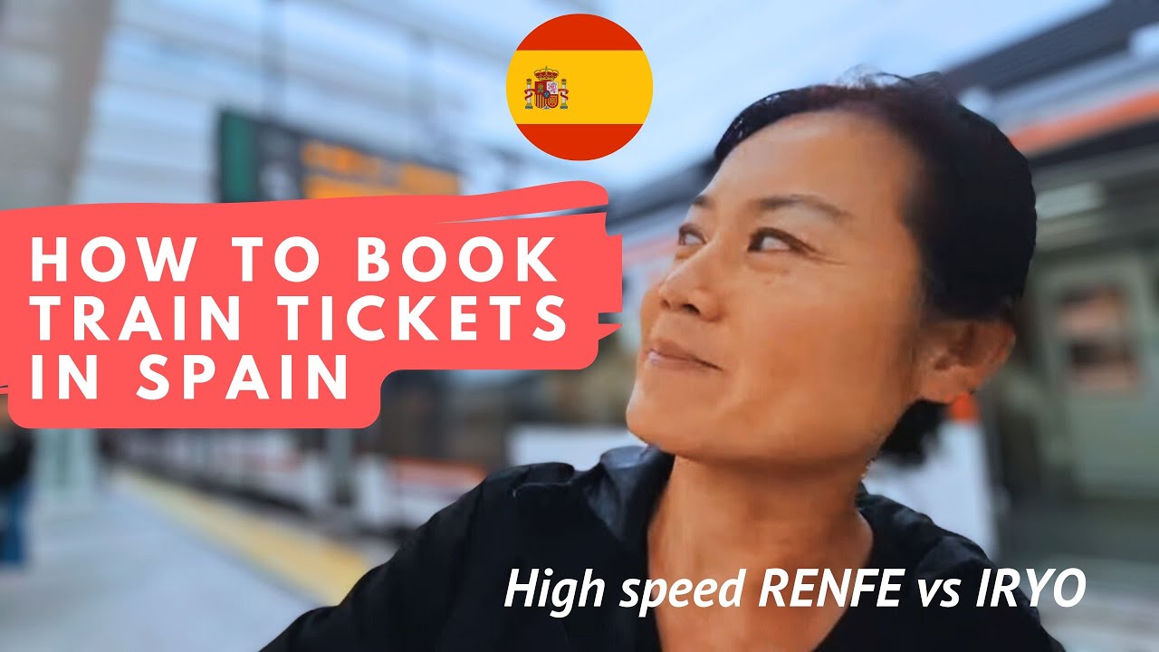 How to buy high-speed train tickets in Spain. RENFE + IRYO