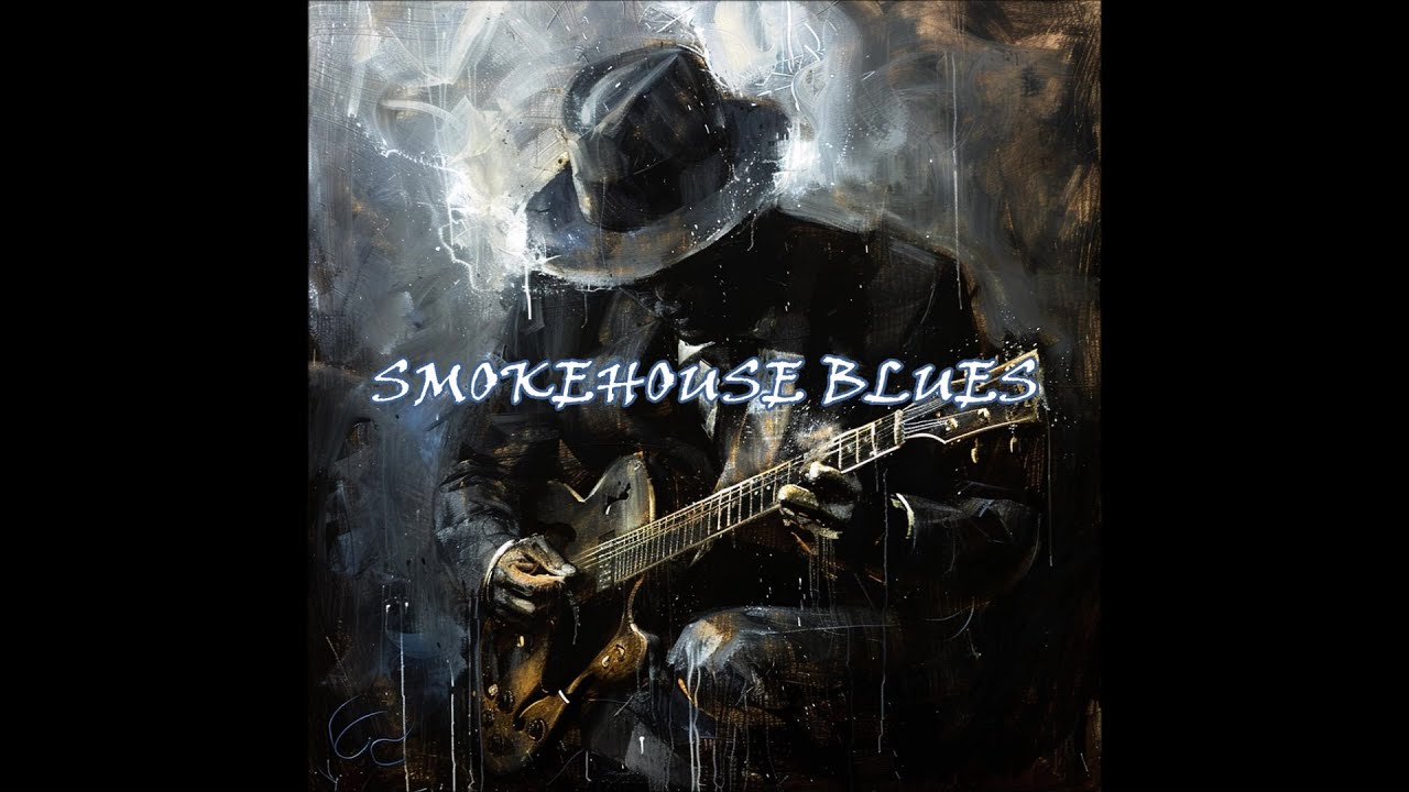 Smokehouse Blues [Blues Rock]