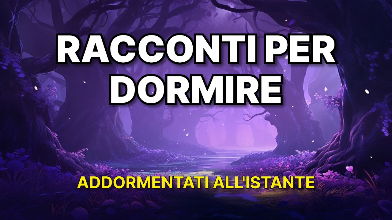 😴 Il RACCONTO della buonanotte più RILASSANTE per adulti 💤 SONNO PROFONDO in 5 minuti