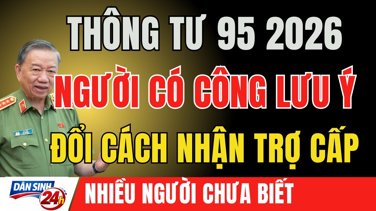 CHÍNH THỨC 2026: Thông Tư 95 Điều Chỉnh Cách Chi Trả Trợ Cấp Người Có Công – Nhiều Điểm Mới Cần Biết