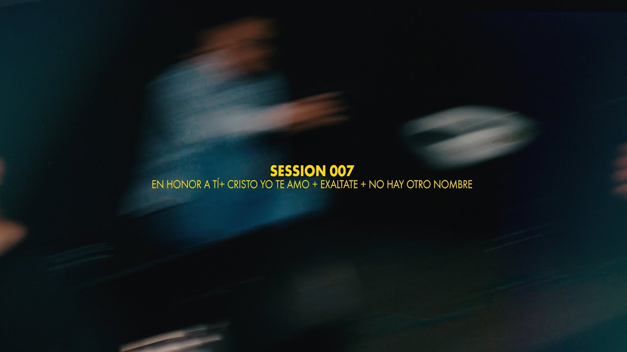 SESSION 07 | En Honor a t&iacute; + Cristo Yo te amo + No hay otro nombre | Mateo Iba&ntilde;ez - Andres Pajaro