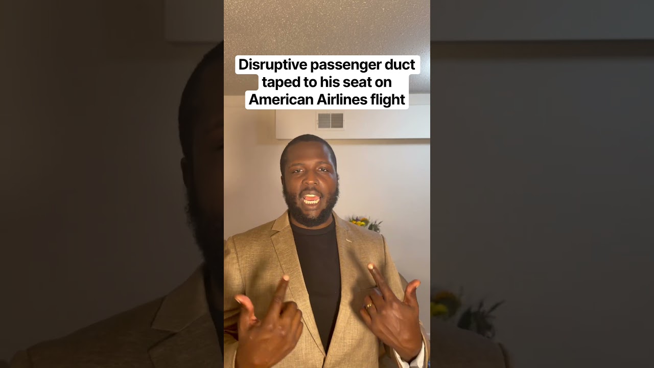 Disruptive passenger duct taped to his seat on American Airlines flight
