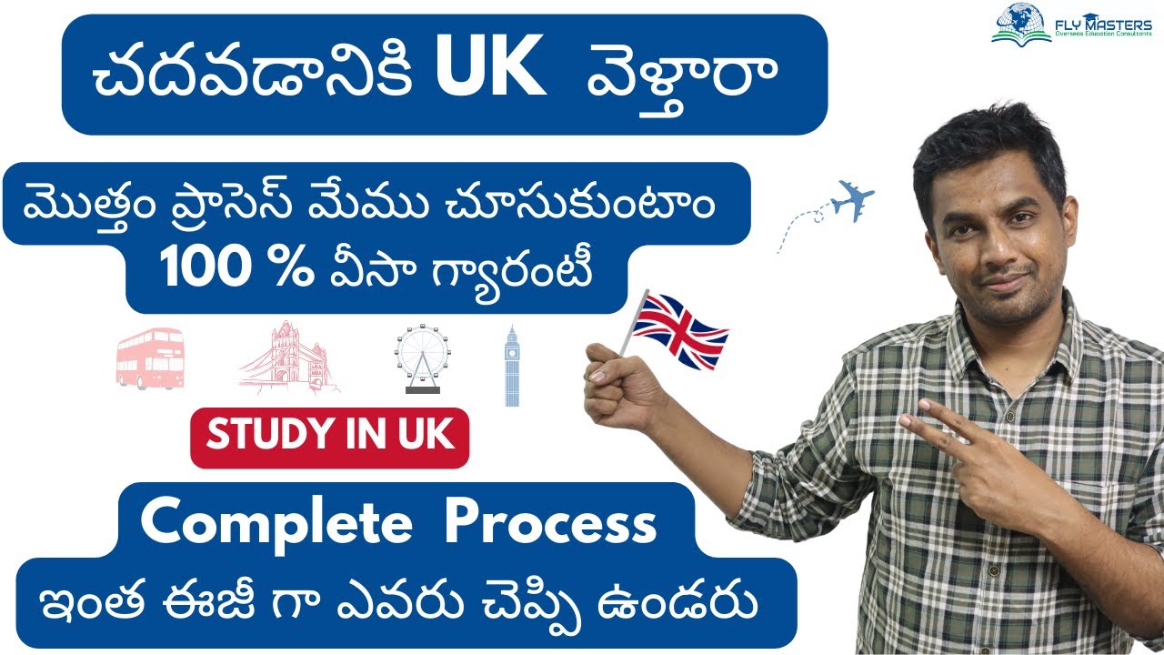 UK STUDY VISA COMPLETE PROCESS | తెలుగులో | 9259597979 | FLY MASTERS