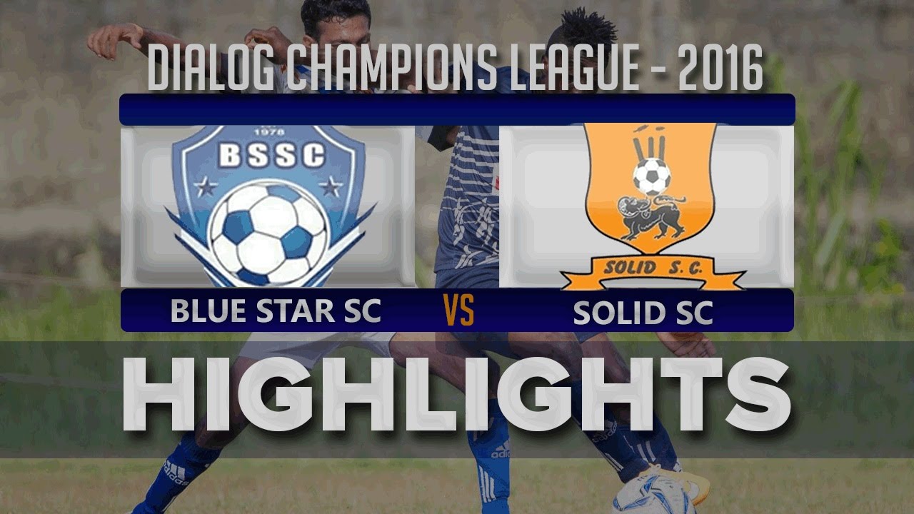 Highlights - Blue Star SC v Solid SC - Champions League 2016