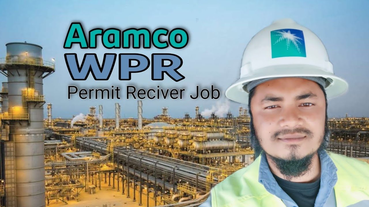 Saudi Aramco Permit Receiver interview? Types of Aramco Work permit?How much Salary Aramco WPR get?