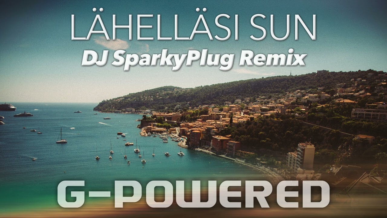 Lähelläsi Sun - DJ SparkyPlug Remix - G-Powered