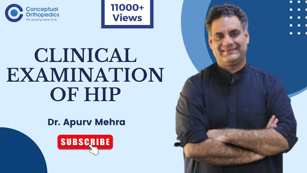Clinical Examination of Hip By Dr.Apurv Mehra @ConceptualOrthopedics