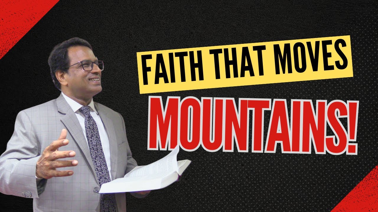 Faith that Moves Mountains! Rev. Dr. Joseph Raj