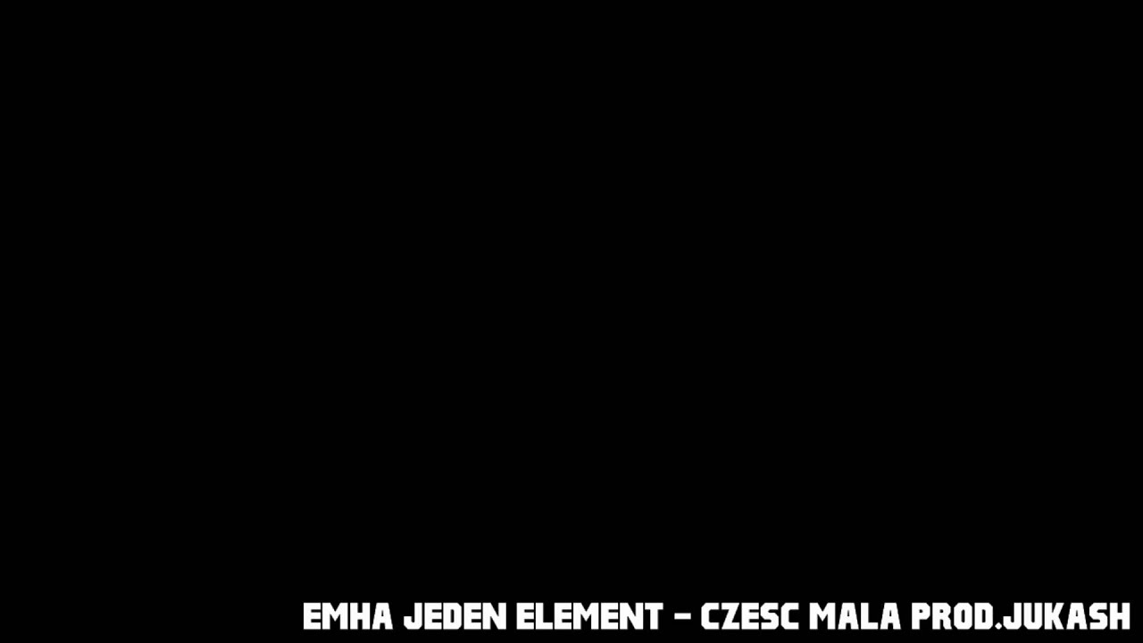 eMHa & Jeden Element - Cześć mała (prod.Jukash)