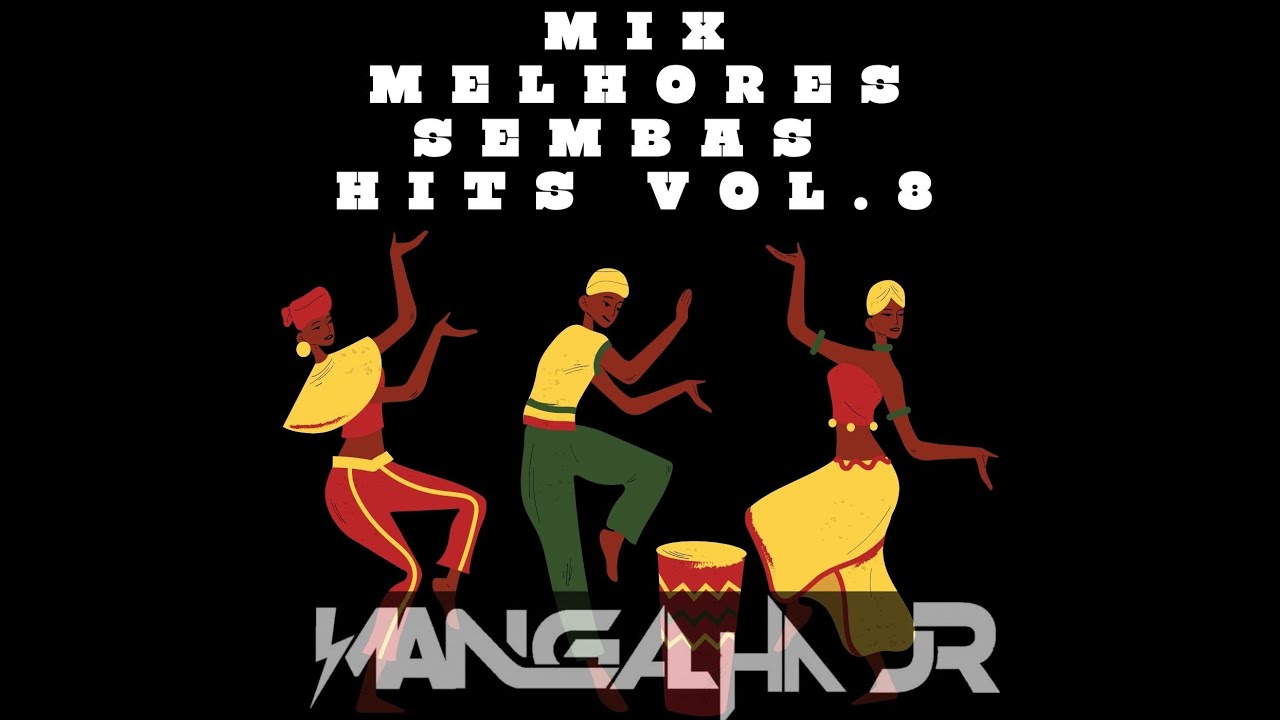 MIX SEMBAS MELHORES SUCESSOS VOL.8 DJ MANGALHA JR