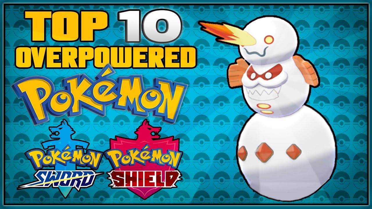 Top 10 Overpowered Pokémon for Pokémon Sword and Shield