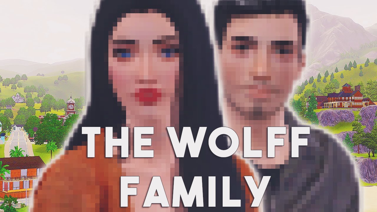 THE WOLFF FAMILY/LET'S MAKEOVER SUNSET VALLEY//THE SIMS 3